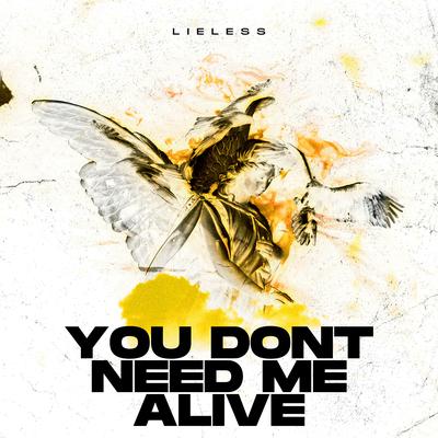 You Dont Need Me Alive By Lieless, hxvvxn's cover