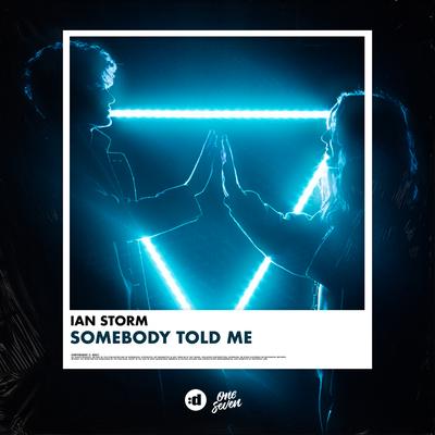 Somebody Told Me By Ian Storm's cover