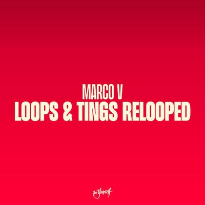 Loops & Tings Relooped (Marco V's Original Mix)'s cover