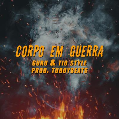 Corpo em Guerra By Guru, Tio Style's cover