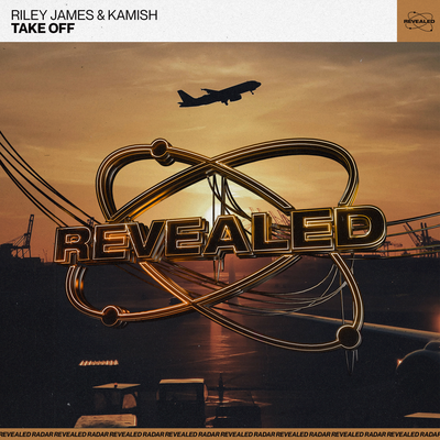 Take Off By Riley James, Kamish, Revealed Recordings's cover