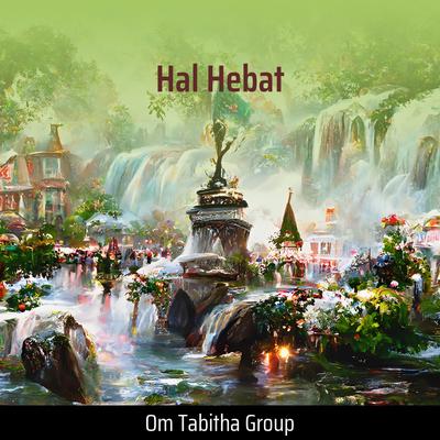 Hal Hebat By Om tabitha group's cover