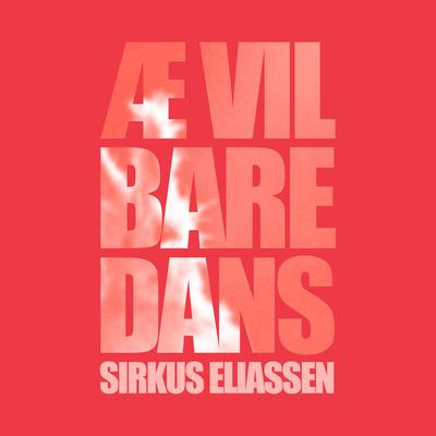 Æ vil bare dans By Sirkus Eliassen, Ben Kinx's cover