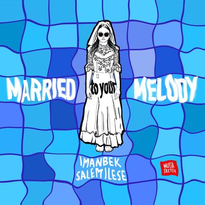 Married to Your Melody (KDDK Remix) By KDDK, Imanbek, salem ilese's cover