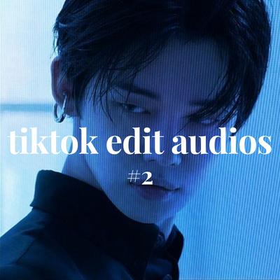 tiktok edit audios #2's cover