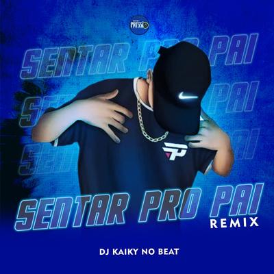 Sentar pro Pai (feat. Mc Jacaré) By DJ Kaiky no Beat, Mc Jacaré's cover