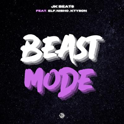 Beast Mode By JK Beats, ELF, Nisho, Ktyson's cover