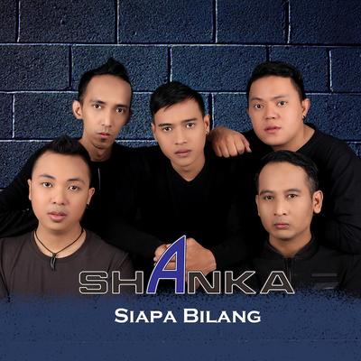 Siapa Bilang By Shanka's cover