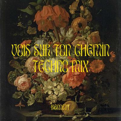 Vois sur ton chemin (Techno Mix) By BENNETT's cover