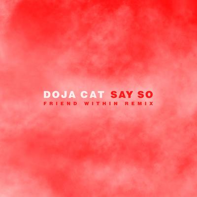 Say So (Friend Within Remix) By Doja Cat's cover