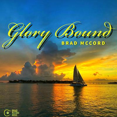 Glory Bound By Brad McCord's cover