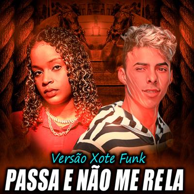 Passa e Não Me Rela (feat. Mc Dricka) (Versão Xote Funk) By Dj Kcassiano, Mc Dricka's cover