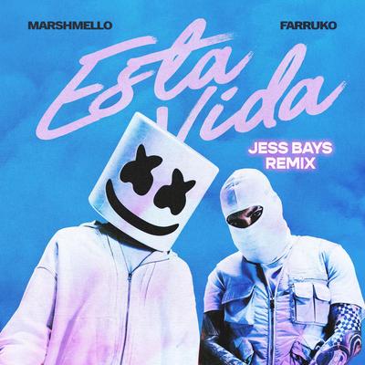 Esta Vida (Jess Bays Remix) By Marshmello, Jess Bays, Farruko's cover