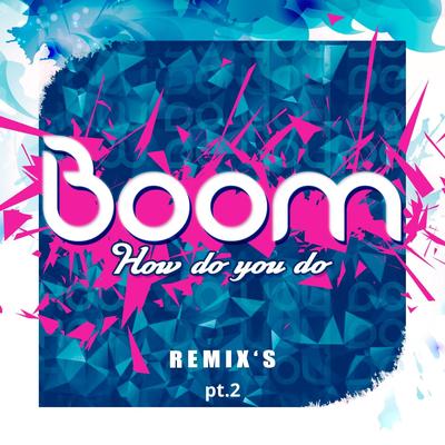 How Do You Do (Dave M Edit) By Boom!'s cover