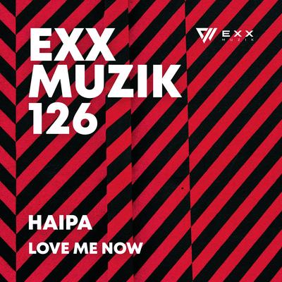 Love Me Now (Radio Edit) By Haipa's cover