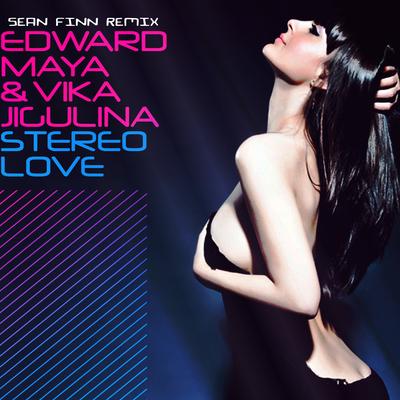 Stereo Love (Sean Finn Remix) By Sean Finn, Edward Maya, Vika Jigulina's cover