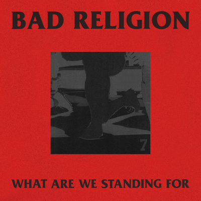 What Are We Standing For By Bad Religion's cover