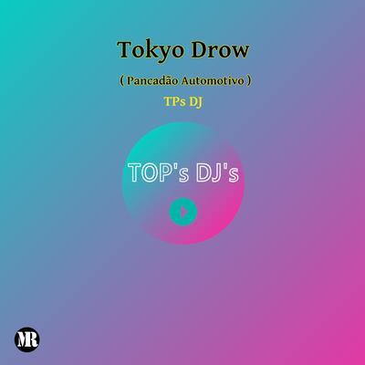 Tokyo Drow (Pancadão Automotivo) By TPs DJ's cover