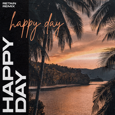 Happy Day - Retain Remix By Retain's cover