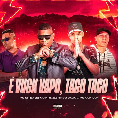 É Vuck Vapo, Taco Taco's cover