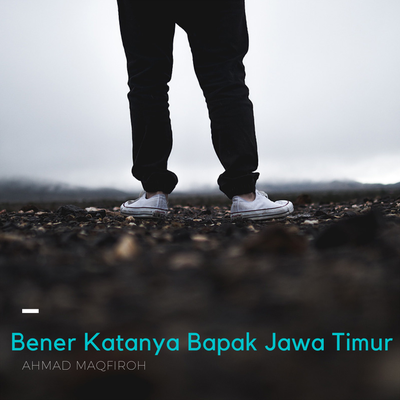 Bener Katanya Bapak Jawa Timur's cover