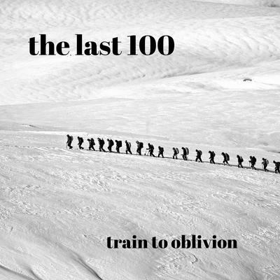 Train to Oblivion By The Last 100's cover