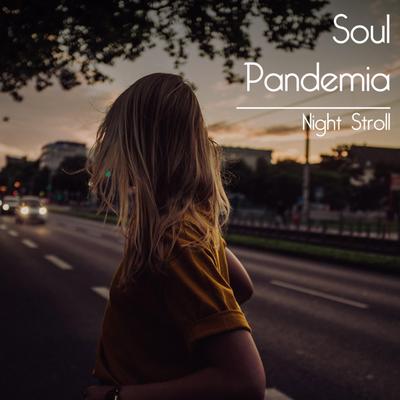 Night Stroll By Soul Pandemia's cover