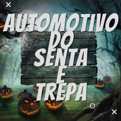 Automotivo Senta e Trepa By DJ LC GARCIA's cover