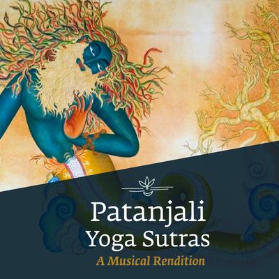 Patanjali Yoga Sutras: A Musical Rendition By Sounds of Isha's cover