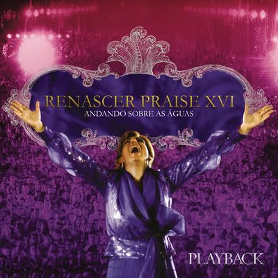 Andando Sobre as Águas (Playback) By Renascer Praise's cover