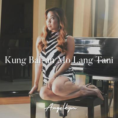 Kung Bal-an Mo Lang Tani's cover