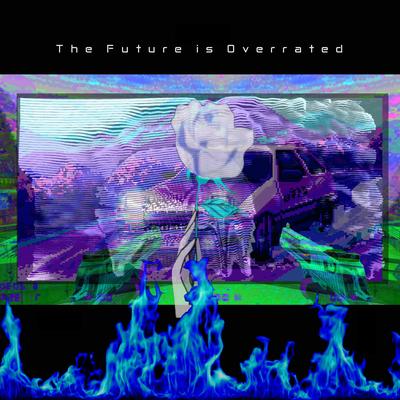 The Future Is Overrated's cover