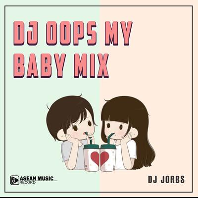 DJ Oops My Baby Mix's cover