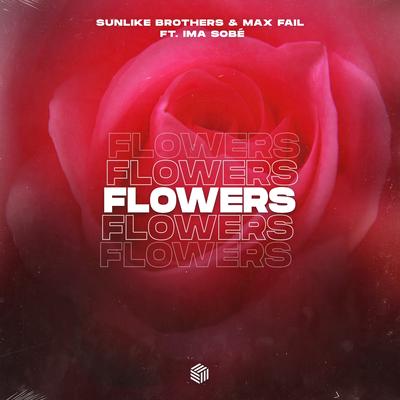 Flowers By Sunlike Brothers, Max Fail, Ima Sobé's cover