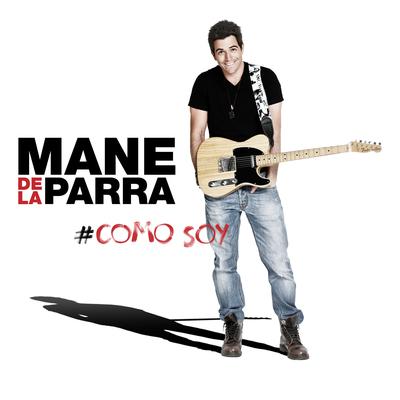 Como Soy By Mane De La Parra's cover