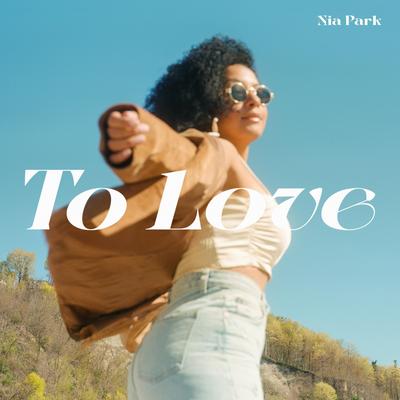 To Love By Nia Park's cover