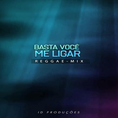 BASTA VOCÊ ME LIGAR By ID PRODUÇÕES REMIX's cover