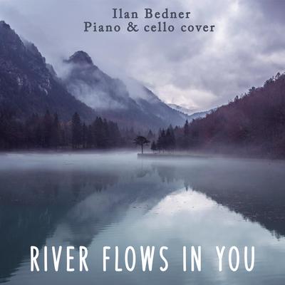 River Flows in You (Piano & Cello) By Ilan Bedner's cover