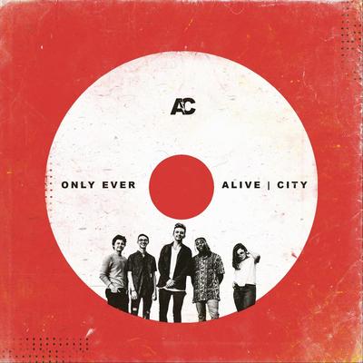 Only Ever By Alive City's cover