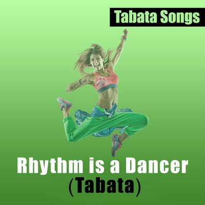 Rhythm Is a Dancer (Tabata) By Tabata Songs's cover