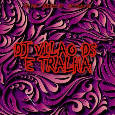 DJ Vilão DS e Tralha By DJ Vilão DS, MC MN, Pretão Dj's cover