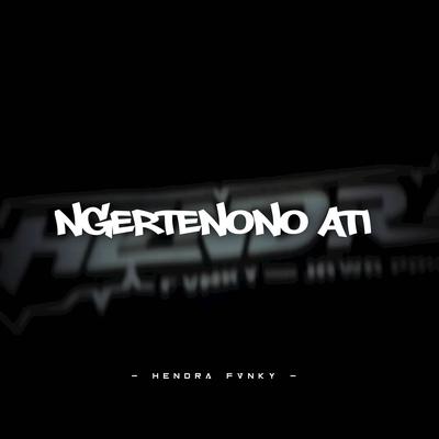 DJ NGERTENONO ATI's cover