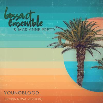 Youngblood (Bossa Nova Version) By Bossart Ensemble, Marianne Pretty's cover