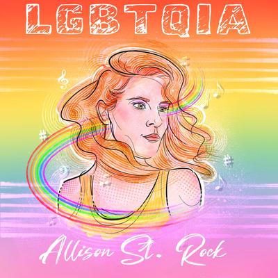 LGBTQIA By Allison St. Rock's cover
