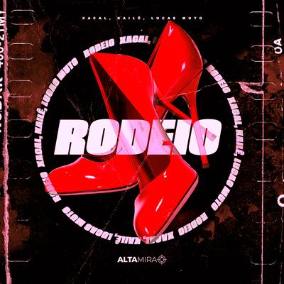 Rodeio By Lucas Muto, Kaile, Altamira, Xacal's cover