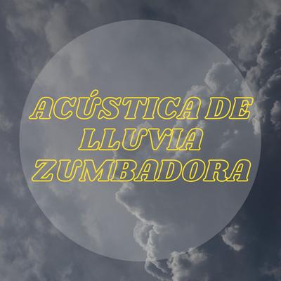 Acústica De Lluvia Zumbadora's cover