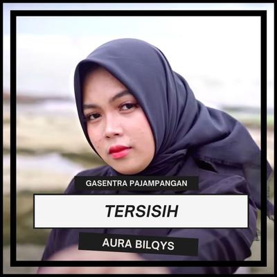 Tersisih By Gasentra Pajampangan, Aura Bilqys's cover