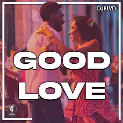 Good Love By byDJBLVD's cover