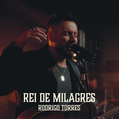 Rei de Milagres By Rodrigo Torres's cover