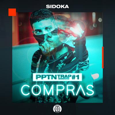 PPTN TRAP SESSIONS #1: Compras By Sidoka's cover